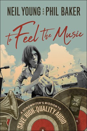 To Feel the Music Hardcover by Neil Young