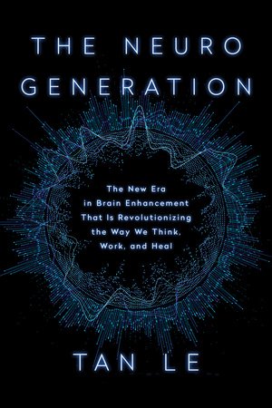 The NeuroGeneration Hardcover by Tan Le