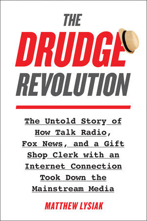 The Drudge Revolution Hardcover by Matthew Lysiak