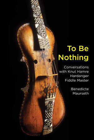 To Be Nothing Paperback by Benedicte Maurseth; foreword by Jon Fosse; translated by Bruce Thomson
