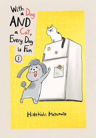 With a Dog AND a Cat, Every Day is Fun 1 Paperback by Hidekichi Matsumoto
