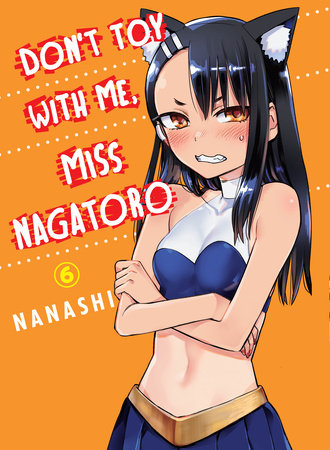 Don't Toy With Me, Miss Nagatoro 6 Paperback by Nanashi