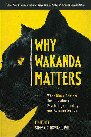 Why Wakanda Matters Paperback by Sheena C. Howard, PhD