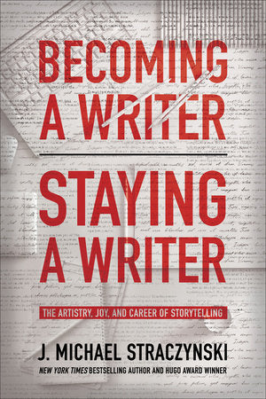 Becoming a Writer, Staying a Writer Paperback by J. Michael Straczynski