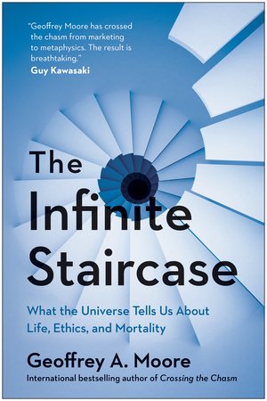The Infinite Staircase Hardcover by Geoffrey A. Moore