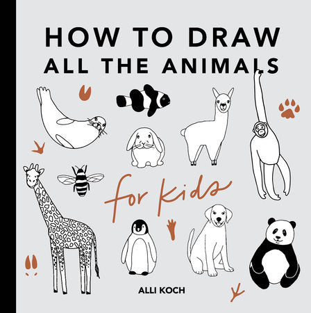 All the Animals: How to Draw Books for Kids Paperback by Alli Koch