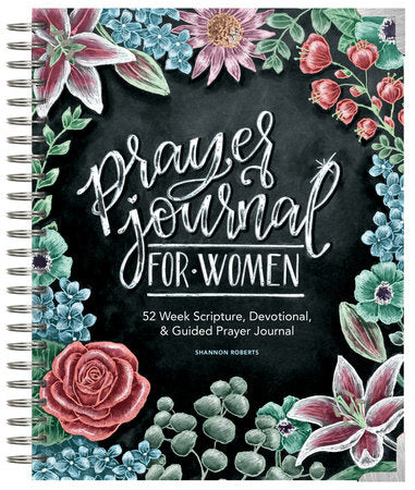 Prayer Journal for Women: 52 Week Scripture, Devotional, & Guided Prayer Journal Spiral-bound by Shannon Roberts