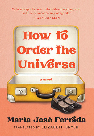 How to Order the Universe Paperback by María José Ferrada