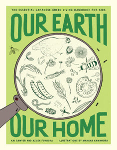 Our Earth, Our Home Paperback by Kai Sawyer and Azusa Fukuoka