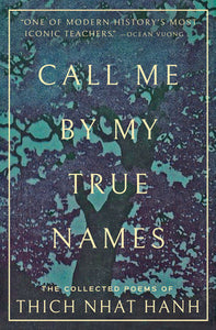 Call Me By My True Names Paperback by Thich Nhat Hanh