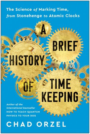 A Brief History of Timekeeping Paperback by Chad Orzel