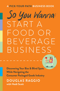 So You Wanna: Start a Food or Beverage Business Hardcover by Douglas Raggio