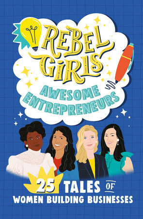 Rebel Girls Awesome Entrepreneurs: 25 Tales of Women Building Businesses Paperback by Rebel Girls