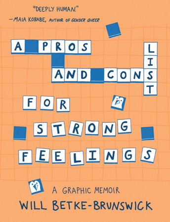 A Pros and Cons List for Strong Feelings Paperback by Will Betke-Brunswick
