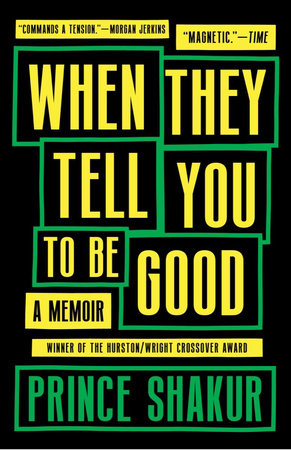 When They Tell You To Be Good Paperback by Prince Shakur