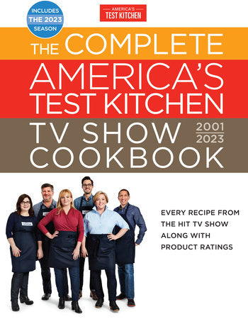 The Complete America’s Test Kitchen TV Show Cookbook 2001–2023 Hardcover by America's Test Kitchen