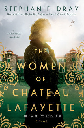 The Women of Chateau Lafayette Paperback by Stephanie Dray