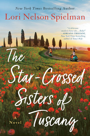 The Star-Crossed Sisters of Tuscany Paperback by Lori Nelson Spielman