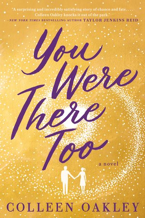You Were There Too Paperback by Colleen Oakley