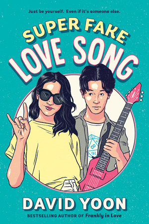 Super Fake Love Song Paperback by David Yoon