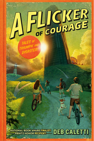 A Flicker of Courage Hardcover by Deb Caletti
