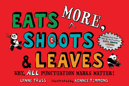 Eats MORE, Shoots & Leaves Paperback by Lynne Truss; illustrated by Bonnie Timmons