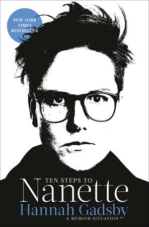 Ten Steps to Nanette: A Memoir Situation Paperback by Hannah Gadsby