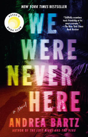 We Were Never Here Paperback by Andrea Bartz