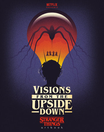 Visions from the Upside Down: Stranger Things Artbook Hardcover by Netflix