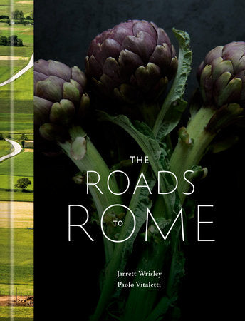 The Roads to Rome Hardcover by Jarrett Wrisley with Paolo Vitaletti