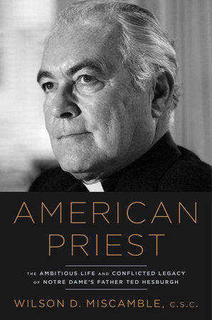 American Priest Hardcover by Wilson D. Miscamble, C.S.C.