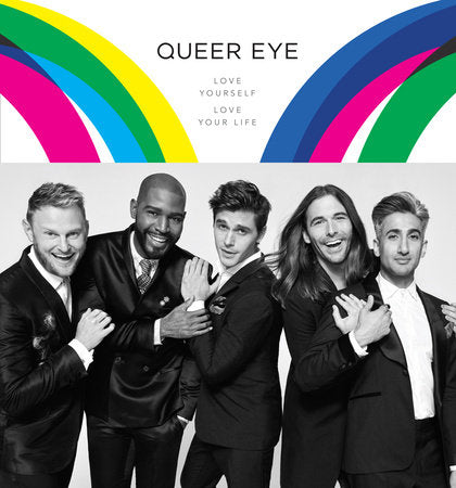 Queer Eye Hardcover by Antoni Porowski, Tan France, Jonathan Van Ness, Bobby Berk, and Karamo Brown