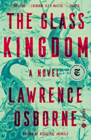 The Glass Kingdom Paperback by Lawrence Osborne