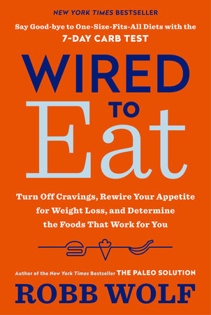 Wired to Eat Paperback by Robb Wolf