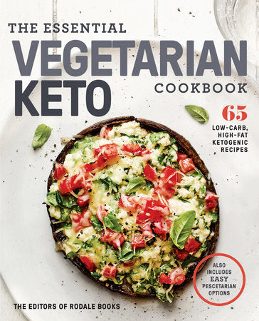 The Essential Vegetarian Keto Cookbook Paperback by Editors of Rodale Books