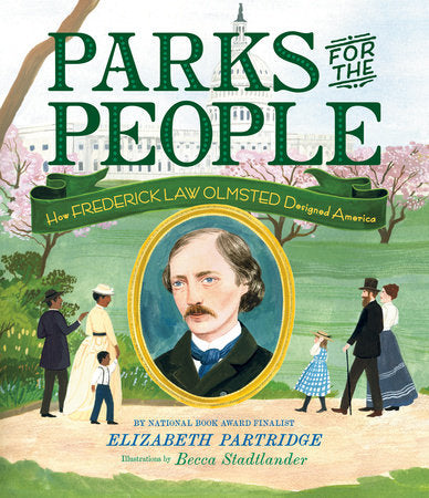 Parks for the People Hardcover by Elizabeth Partridge; Illustrated by Becca Stadtlander
