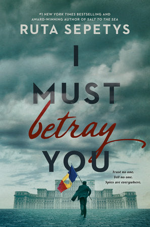 I Must Betray You Paperback by Ruta Sepetys