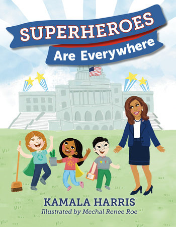 Superheroes Are Everywhere Hardcover by Kamala Harris