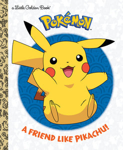 A Friend Like Pikachu! (Pokémon) Hardcover by Rachel Chlebowski; illustrated by Golden Books