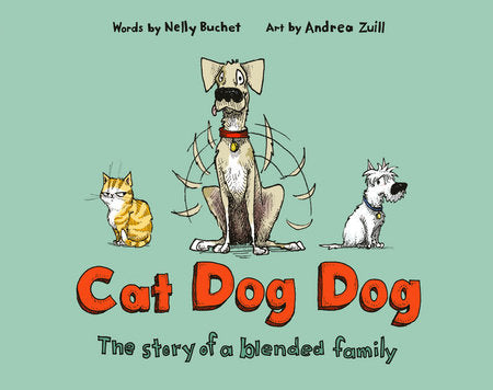 Cat Dog Dog Hardcover by Nelly Buchet; illustrated by Andrea Zuill