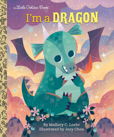 I'm a Dragon Hardcover by Mallory Loehr; illustrated by Joey Chou