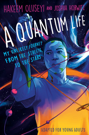 A Quantum Life (Adapted for Young Adults) Hardcover by Hakeem Oluseyi and Joshua Horwitz