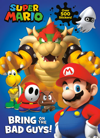 Super Mario: Bring on the Bad Guys! (Nintendo®) Paperback by Courtney Carbone; illustrated by Random House