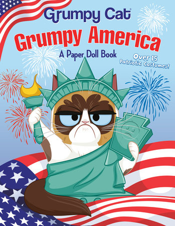 Grumpy America: A Paper Doll Book (Grumpy Cat) Paperback by Random House; illustrated by MJ Illustrations