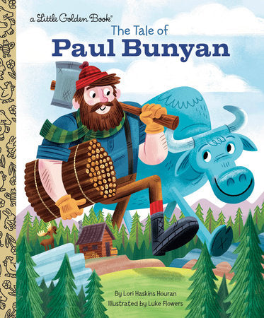 The Tale of Paul Bunyan Hardcover by Lori Haskins Houran; illustrated by Luke Flowers
