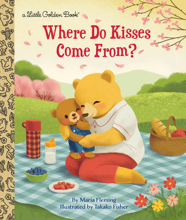 Where Do Kisses Come From? Hardcover by Maria Fleming; illustrated by Takako Fisher