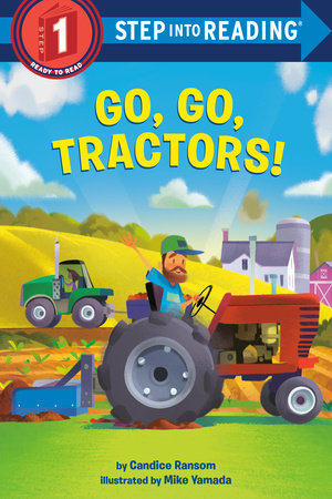 Go, Go, Tractors! Paperback by Candice Ransom; illustrated by Mike Yamada
