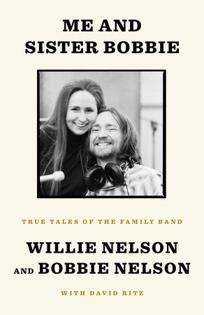 Me and Sister Bobbie Paperback by Willie Nelson and Bobbie Nelson with David Ritz