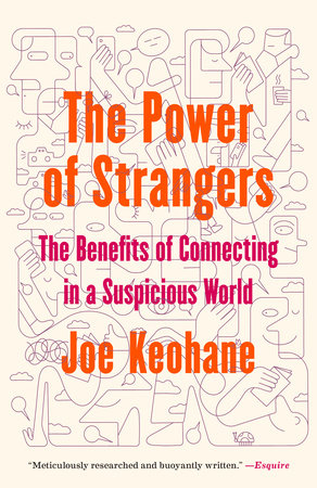 The Power of Strangers Paperback by Joe Keohane