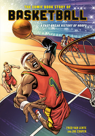 The Comic Book Story of Basketball Paperback by Fred Van Lente, Art by Joe Cooper